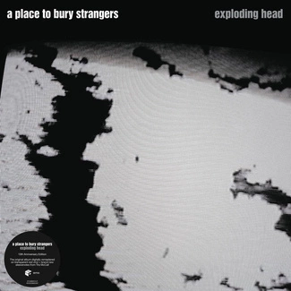 A PLACE TO BURY STRANGERS Exploding Head (2022 Remaster) LP