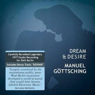 MANUEL GÖTTSCHING Dream & Desire (Re-Edition 2019) CD