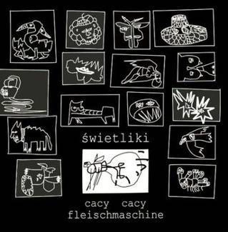 ŚWIETLIKI Cacy Cacy Fleschmaschine (reedycja) CD