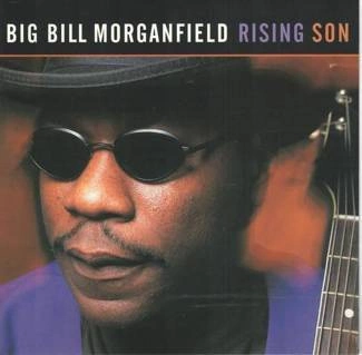 MORGANFIELD, BIG BILL Rising Son CD