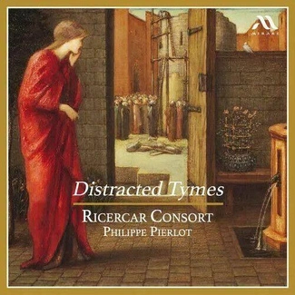 RICERCAR CONSORT PHILIPPE PIERLOT Distracted Tymes CD DIGIPAK