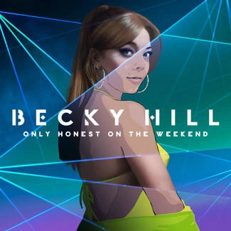 HILL, BECKY Only Honest On The Weekend CD
