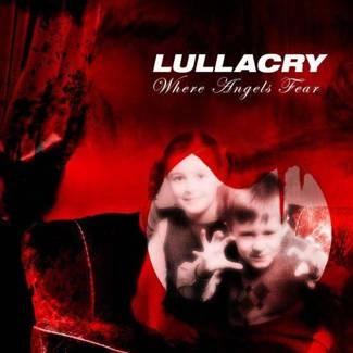 LULLACRY Where Angels Fear CD