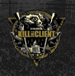 KILL THE CLIENT Set For Extinction CD