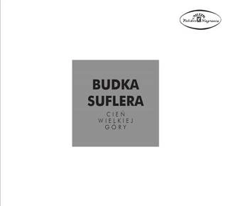 BUDKA SUFLERA CieŃ Wielkiej GÓry CD