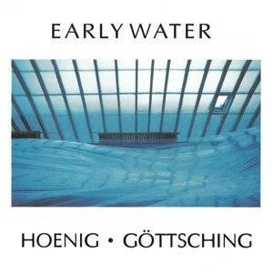 MICHAEL HOENIG & MANUEL GOTTSCHING Early Water CD