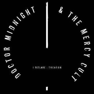 DOCTOR MIDNIGHT & THE MERCY CULT I Declare Treason CD