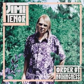 TENOR, JIMI Order Of Nothingness CD