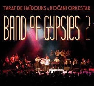 TARAF DE HAIDOUKS & KOCANI ORKESTAR Band Of Gypsies 2 CD DIGIPAK