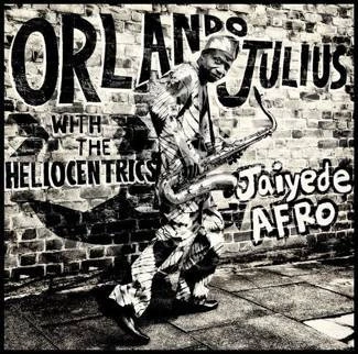 ORLANDO JULIUS WITH THE HELIOCENTRICS Jaiyede Afro CD