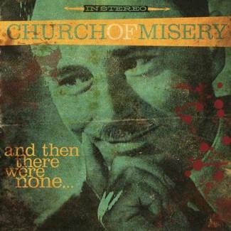 CHURCH OF MISERY And Then There Were None CD