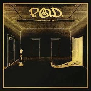 P.O.D. When Angels & Serpents Dance CD