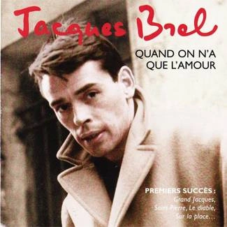 JACQUES BREL Quand On N'a Que L'amour /The Best Of Early Years/ CD