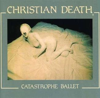 CHRISTIAN DEATH Catastrophe Ballet CD
