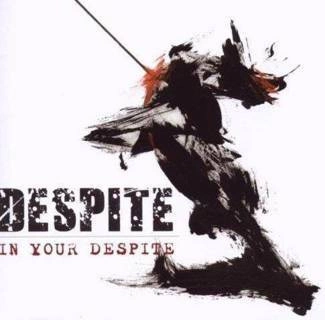 DESPITE In Your Despite CD