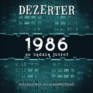 DEZERTER 1986, Co będzie jutro? CD DIGIPAK