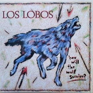 LOS LOBOS How Will The Wolf Survive LP