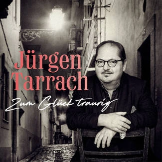 TARRACH, JÜRGEN Zum Glück Traurig CD