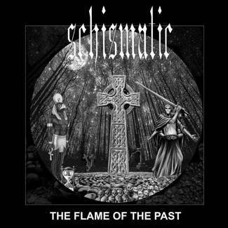 SCHISMATIC The Flame Of The Past CD