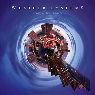 WEATHER SYSTEMS Ocean Without A Shore CD DIGIPAK