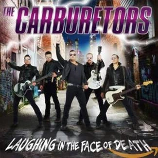 CARBURETORS, THE Laughing In The Face Of Death CD DIGIPAK