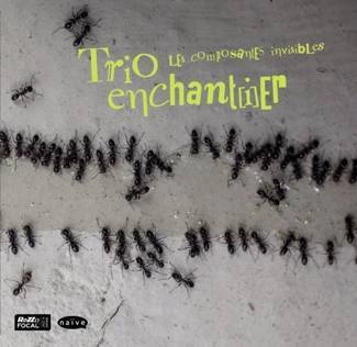 TRIO EN CHANTIER Les Composantes Invisibles CD