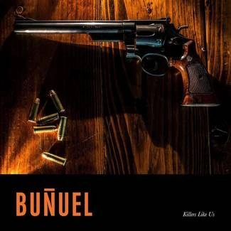 BUNUEL Killers Like Us CD