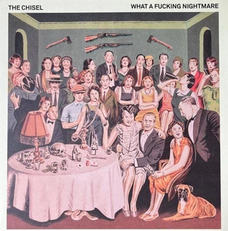 CHISEL, THE What A Fucking Nightmare LP