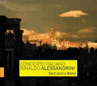 ALESSANDRINI, RINALDO Trent'anni A Roma CD