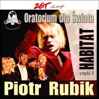 RUBIK, PIOTR Oratorium Dla Swiata - Habitat Cz. 1 2CD