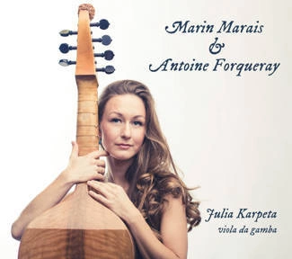 KARPETA, JULIA Marin Marais & Antoine Forqueray CD