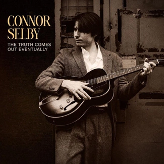 SELBY, CONNOR The Truth Comes Out Eventually CD