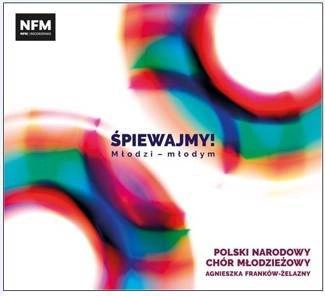 POLSKI NARODOWY CHÓR MŁODZIEŻOWY  Śpiewajmy CD