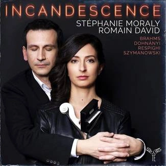 STEPHANIE MORALY ROMAIN DAVID Incandescence Brahms Respighi Dohnanyi Szymanowski CD DIGIPAK