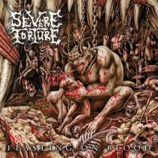 SEVERE TORTURE Feasting On Blood LP