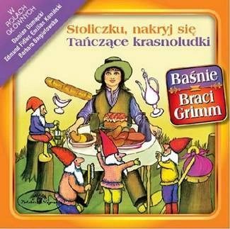 ROZNI WYKONAWCY Stoliczku, Nakryj Sie / Tanczace Krasnoludki - Basnie Braci Grimm CD