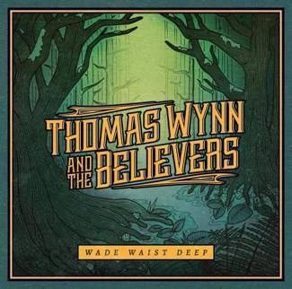 THOMAS WYNN AND THE BELIEVERS Wade Waist Deep CD