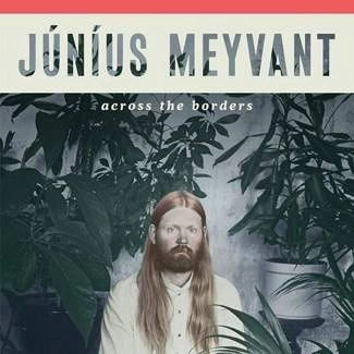 MEYVANT, JUNIUS Across The Borders CD
