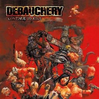 DEBAUCHERY Continue To Kill CD