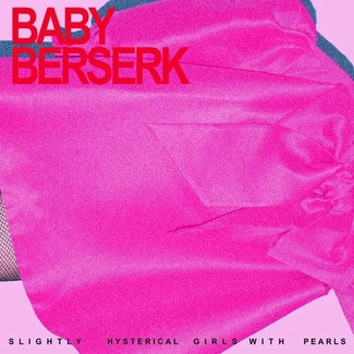 BABY BESERK Slightly Hysterical Girl with Pearls CD