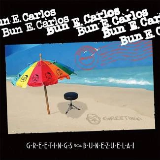 BUN E. CARLOS Greetings From Bunezuela CD
