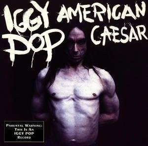 POP, IGGY American Caesar CD