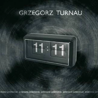 TURNAU, GRZEGORZ 11:11 (digipack) CD