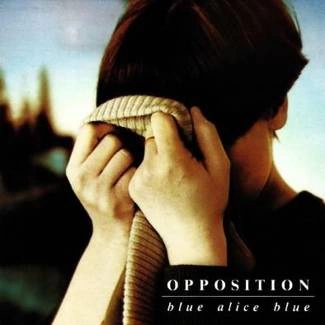 OPPOSITION, THE Blue Alice Blue CD