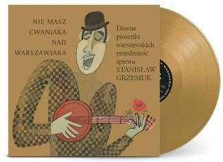 GRZESIUK, STANISLAW Nie Masz Cwaniaka Nad Warszawiaka (limited Edition LP