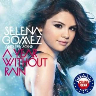 GOMEZ, SELENA & THE SCENE A Year Without Rain (pl) CD