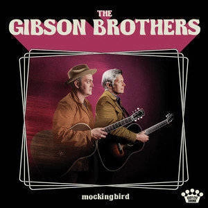 GIBSON BROTHERS Mockingbird CD