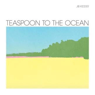 JIB KIDDER Teaspoon To The Ocean CD