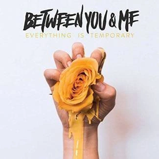 BETWEEN YOU & ME Everything Is Temporary CD DIGIPAK