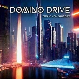 DOMINO DRIVE Smoke And Mirrors CD